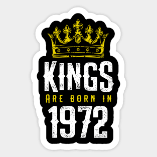 kings are born 1972 birthday quote crown king birthday party gift Sticker